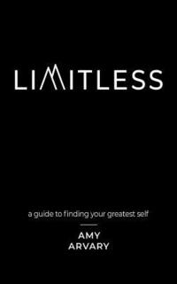 bokomslag Limitless: a guide to finding your greatest self