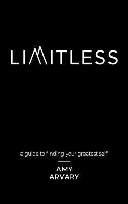 Limitless: a guide to finding your greatest self 1