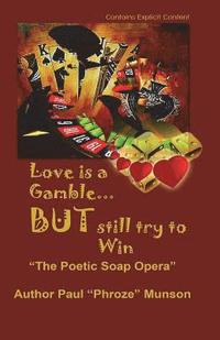 bokomslag Love Is A Gamble But Still Try To win: The Poetic Soap Opera