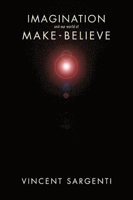 Imagination and Our World of Make-Believe 1