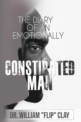 William Clay - The Diary of an Emotionally Constipated Man, Häftad
