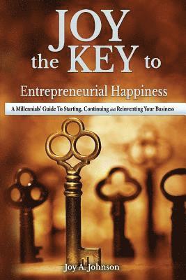 bokomslag JOY, the KEY to Entrepreneurial Happiness