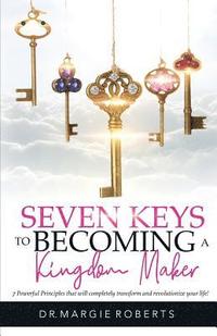 bokomslag 7 Keys to Becoming A Kingdom Maker