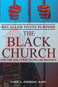 bokomslag Recalled to Its Purpose: The Black Church and the Solution to Incarceration
