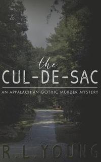 bokomslag The Cul-de-Sac: An Appalachian Gothic Murder Mystery
