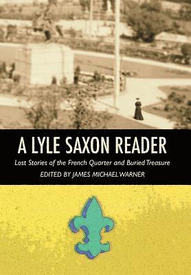 bokomslag A Lyle Saxon Reader: Lost Stories of the French Quarter and Buried Treasure