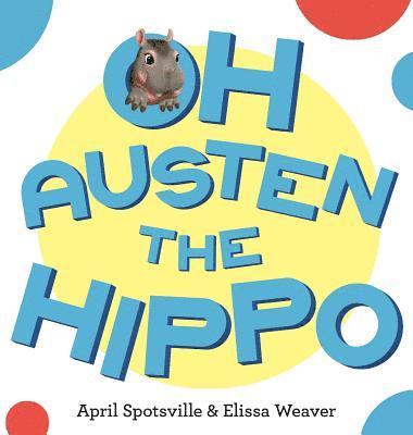 Oh Austen the Hippo 1