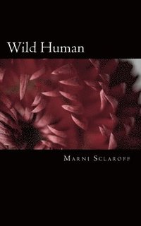 bokomslag Wild Human: Prayers and Meditations for Untamed Souls