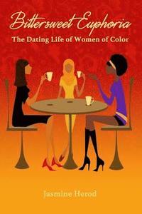bokomslag Bittersweet Euphoria: The Dating Life of Women of Color