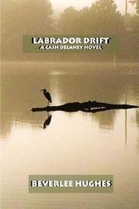 bokomslag Labrador Drift: A Cash Delaney Novel