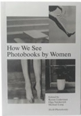 bokomslag How We See - Photobooks by Women