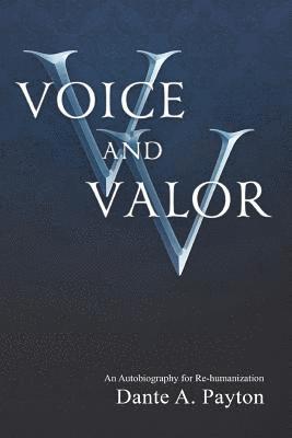 Voice and Valor: An Autobiography for Rehumanization 1