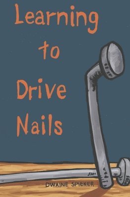 Learning to Drive Nails 1