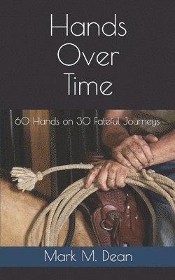 bokomslag Hands Over Time: 60 Hands on 30 Fateful Journeys