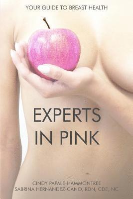 Sabrina Hernandez Cano, Cindy Papale Hammontree - Experts In Pink: Your Guide to Breast Health, Häftad