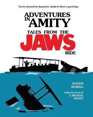 Dustin McNeill - Adventures in Amity: Tales From The Jaws Ride, Häftad
