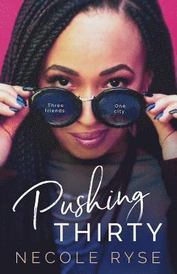 Necole Ryse - Pushing Thirty, Häftad