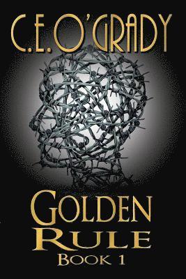 C. E. O'Grady - Golden Rule: Book 1, Häftad