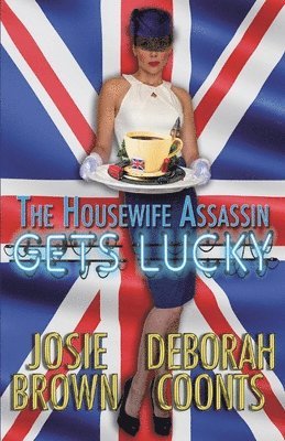 Josie Brown, Deborah Coonts - Housewife Assassin Gets Lucky, Häftad
