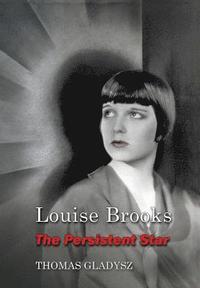 bokomslag Louise Brooks, the Persistent Star