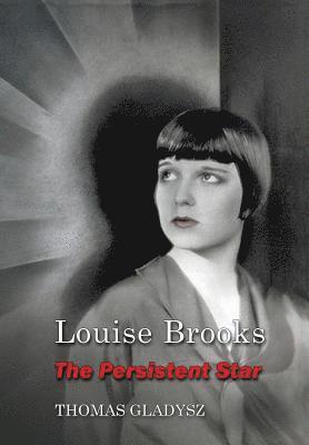 Louise Brooks, the Persistent Star 1