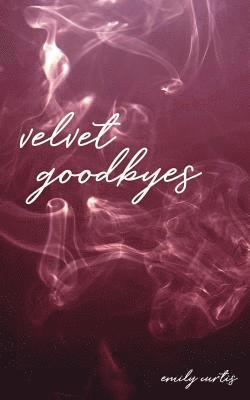 Emily Curtis - velvet goodbyes, Häftad