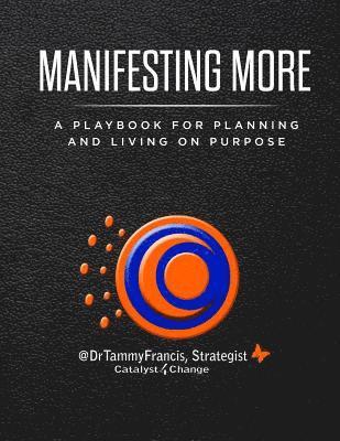 bokomslag Manifesting More: A Playbook for Planning and Living on Purpose