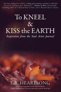 bokomslag To Kneel and Kiss the Earth