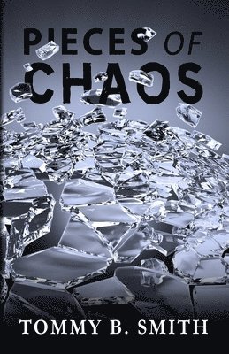 Tommy B. Smith - Pieces of Chaos, Häftad