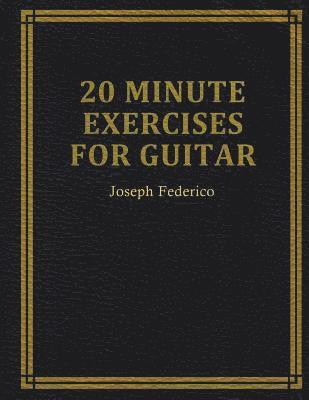 bokomslag Twenty Minute Exercises For Guitar