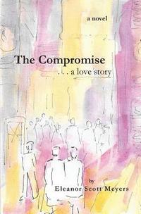 bokomslag The Compromise . . . a Love Story