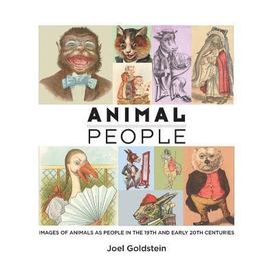 Animal People: Images of Animals as People in the 19th and Early 20th Centuries 1