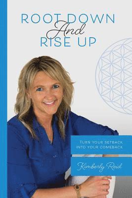 Root Down and Rise Up: Turn Your Setback Into Your Comeback