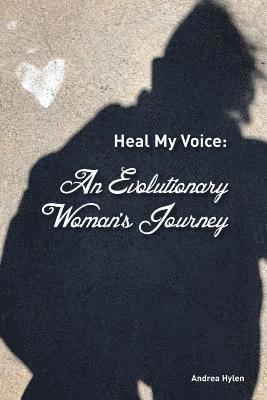 bokomslag Heal My Voice: An Evolutionary Woman's Journey