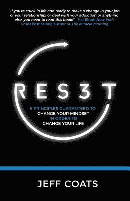 bokomslag Res3t: 8 Principles Guaranteed to Change Your Mindset In Order To Change Your Life