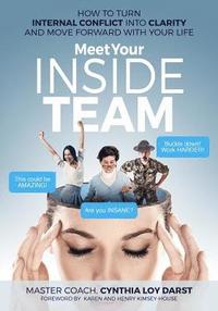 bokomslag Meet Your Inside Team: How to Turn Internal Conflict Into Clarity and Move Forward with Your Life