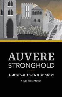 bokomslag Auvere Stronghold: A Medieval Adventure Story