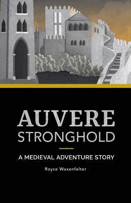 Auvere Stronghold: A Medieval Adventure Story 1