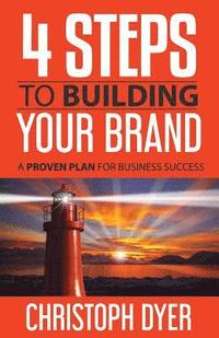 bokomslag 4 Steps to Building Your Brand: A Proven Plan for Business Success