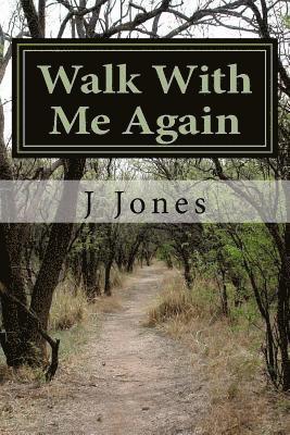 Walk With Me Again 1