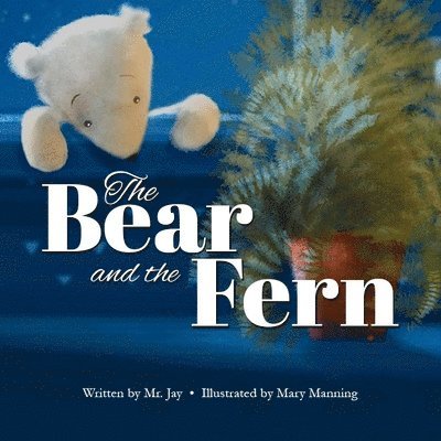 Jay Miletsky - The Bear and the Fern, Inbunden