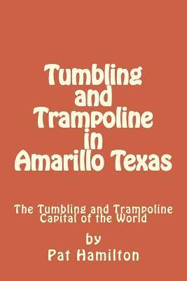 Tumbling and Trampoline in Amarillo Texas: The Tumbling and Trampoline Capital of the World 1