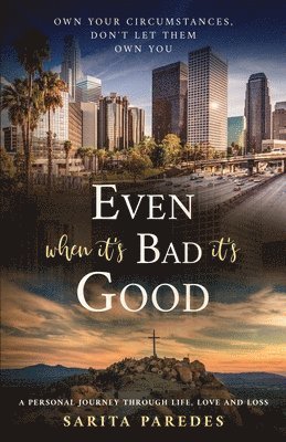 Sarita Paredes - Even When It's Bad It's Good, Häftad