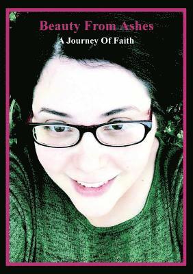 Ali Joy - Beauty from Ashes: A Journey of Faith, Häftad