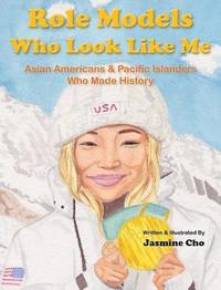 bokomslag Role Models Who Look Like Me: Asian Americans & Pacific Islanders Who Made History