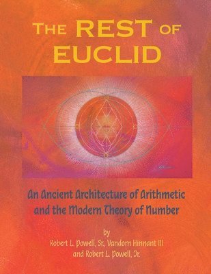 The REST of EUCLID: An Ancient Architecture of Arithmetic and the Modern Theory of Number: A 1