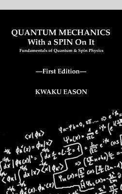 Quantum Mechanics With A Spin On It 1