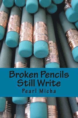 Broken Pencils Still Write 1