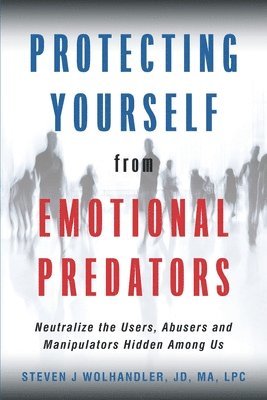 Protecting Yourself from Emotional Predators 1