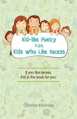 bokomslag Kid-like Poetry for Kids Who Like Recess